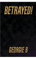 Betrayed!