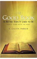 The Good Book Is Better Than It Used to Be