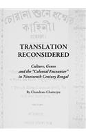 Translation Reconsidered: Culture, Genre and the Â Oecolonial Encounterâ &#157; In Nineteenth Century Bengal