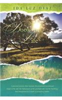 The Book of Life: A Personal Journey That Includes the Profound Transitional Stages of the Self, the Rediscovery of the Spiritual Self, and the Teachings That Manifested as a Result of Searching Within.