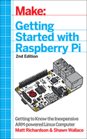 Getting Started with Raspberry Pi: Electronic Projects with Python, Scratch, and Linux: Getting to Know the Inexpensive ARM-powered Linux Computer