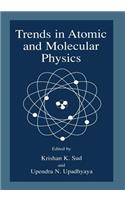 Trends in Atomic and Molecular Physics