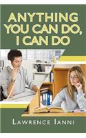 Anything You Can Do, I Can Do