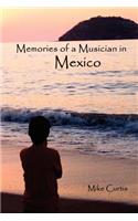 Memories of a Musician in Mexico