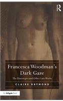 Francesca Woodman's Dark Gaze