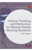 Critical Thinking and Reflection for Mental Health Nursing Students