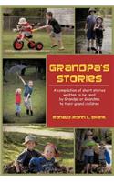 Grandpa's Stories: A Compilation of Short Stories Written to Be Read by Grandpa or Grandma to Their Grand Children