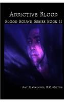 Addictive Blood - Blood Bound Series Book 11