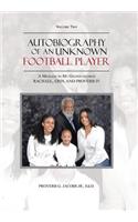 Autobiography of an Unknown Football Player: A Message to My Grandchildren Rachael, Erin, and Proverb IV