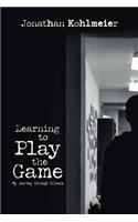 Learning to Play the Game