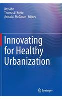 Innovating for Healthy Urbanization