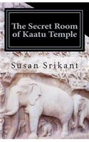The Secret Room of Kaatu Temple