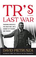 TR's Last War