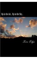Up in the Air... Up in the Sky...: (English)