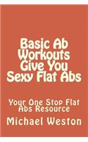 Basic Ab Workouts Give You Sexy Flat Abs