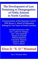 The Development of Law Pertaining to Desegregation of Public Schools in North Carolina: Circumvention of the Supreme Court's 1954 Brown V. Board of Ed
