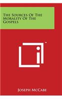 The Sources Of The Morality Of The Gospels: (English)