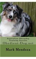 Australian Sheepdog Training Secrets: Obedient-Dog.net