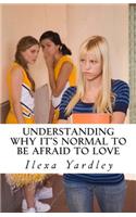 Understanding Why It's Normal to Be Afraid to Love