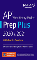 AP World History Modern Prep Plus 2020 & 2021: 5 Practice Tests + Study Plans + Review + Online(Kaplan Test Prep)