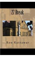 27 Break