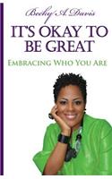 It's OK to be Great!