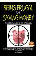 Being Frugal and Saving Money - Saving is a kind of Earning