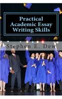 Practical Academic Essay Writing Skills