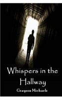 Whispers in the hallway