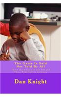 The Game Is Sold Not Told By All