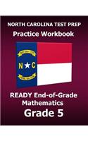 North Carolina Test Prep Practice Workbook Ready End-Of-Grade Mathematics Grade 5: Preparation for the Ready Eog Mathematics Tests