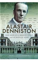 Alastair Denniston: Code-Breaking from Room 40 to Berkeley Street and the Birth of Gchq