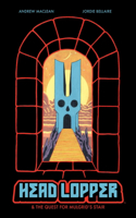 Head Lopper, Volume 4: Head Lopper & the Quest for Mulgrid's Stair: (HEAD LOPPER TP)
