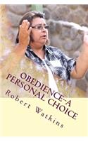 Obedience--A Personal Choice