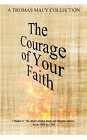 The Courage of Your Faith - Volume 1