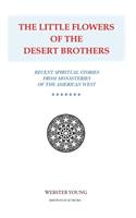 The Little Flowers of the Desert Brothers