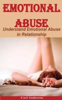 Emotional Abuse: Understand Emotional Abuse in Relationship(verbal Abuse, Emotional Abuse Books, Emotional Abuse in Children, Emotional