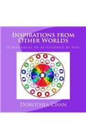 Inspirations from Other Worlds: 20 Mandalas to Be Colored by You!: 20 Mandalas to Be Colored by You!