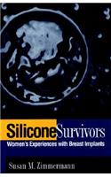 Silicone Survivors: Women's Experiences with Breast Implants