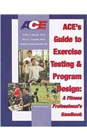 Aces Guide to Exercise Testing and Program Design: A Fitness Professionals Handbook