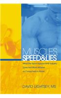Muscles, Lies, and Speed
