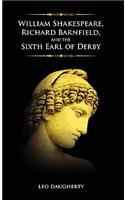 William Shakespeare, Richard Barnfield, and the Sixth Earl of Derby