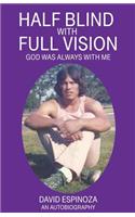 Half Blind with Full Vision
