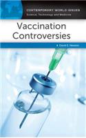 Vaccination Controversies: A Reference Handbook