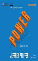 Power: Why Some People Have It - And Others Don't: Why Some People Have It - And Others Don't