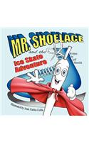Mr. Shoelace and the Ice Skate Adventure
