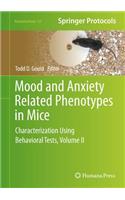 Mood and Anxiety Related Phenotypes in Mice: Characterization Using Behavioral Tests, Volume II(63 Neuromethods)
