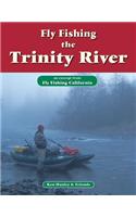 Fly Fishing Trinity River: An Excerpt from Fly Fishing California