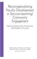 Reconceptualizing Faculty Development in Service-Learning/Community Engagement