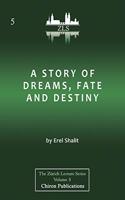 Story of Dreams, Fate and Destiny [Zurich Lecture Series Edition]